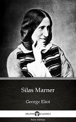 E-Book (epub) Silas Marner by George Eliot - Delphi Classics (Illustrated) von George Eliot
