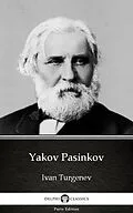 E-Book (epub) Yakov Pasinkov by Ivan Turgenev - Delphi Classics (Illustrated) von Ivan Turgenev