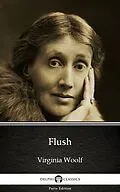 E-Book (epub) Flush by Virginia Woolf - Delphi Classics (Illustrated) von Virginia Woolf