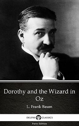 E-Book (epub) Dorothy and the Wizard in Oz by L. Frank Baum - Delphi Classics (Illustrated) von L. Frank Baum