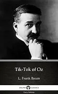 E-Book (epub) Tik-Tok of Oz by L. Frank Baum - Delphi Classics (Illustrated) von L. Frank Baum
