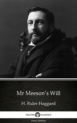 E-Book (epub) Mr Meeson's Will by H. Rider Haggard - Delphi Classics (Illustrated) von H. Rider Haggard