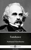 E-Book (epub) Fanshawe by Nathaniel Hawthorne - Delphi Classics (Illustrated) von Nathaniel Hawthorne