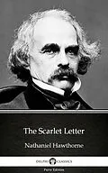 E-Book (epub) Scarlet Letter by Nathaniel Hawthorne - Delphi Classics (Illustrated) von Nathaniel Hawthorne
