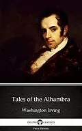 E-Book (epub) Tales of the Alhambra by Washington Irving - Delphi Classics (Illustrated) von Washington Irving
