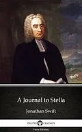 E-Book (epub) Journal to Stella by Jonathan Swift - Delphi Classics (Illustrated) von Jonathan Swift