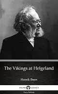 E-Book (epub) Vikings at Helgeland by Henrik Ibsen - Delphi Classics (Illustrated) von Henrik Ibsen