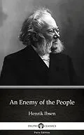 E-Book (epub) Enemy of the People by Henrik Ibsen - Delphi Classics (Illustrated) von Henrik Ibsen