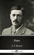 E-Book (epub) Peter by E. F. Benson - Delphi Classics (Illustrated) von E. F. Benson