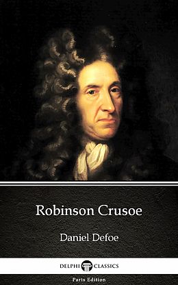 E-Book (epub) Robinson Crusoe by Daniel Defoe - Delphi Classics (Illustrated) von Daniel Defoe