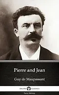 E-Book (epub) Pierre and Jean by Guy de Maupassant - Delphi Classics (Illustrated) von Guy de Maupassant