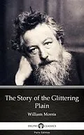 E-Book (epub) Story of the Glittering Plain by William Morris - Delphi Classics (Illustrated) von William Morris
