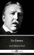 E-Book (epub) No Enemy by Ford Madox Ford - Delphi Classics (Illustrated) von Ford Madox Ford