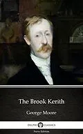 E-Book (epub) Brook Kerith by George Moore - Delphi Classics (Illustrated) von George Moore