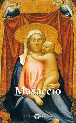 E-Book (epub) Delphi Complete Works of Masaccio (Illustrated) von Peter Russell