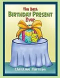 E-Book (epub) Best Birthday Present Ever von Christine Harrison