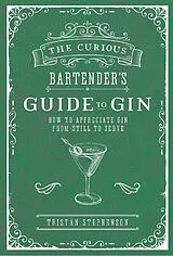 Fester Einband The Curious Bartender's Guide to Gin von Stephenson Tristan