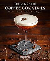 eBook (epub) The Art & Craft of Coffee Cocktails de Jason Clark