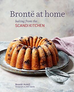 E-Book (epub) Bronte at Home: Baking from the Scandikitchen von Bronte Aurell