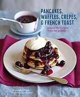 E-Book (epub) Pancakes, Waffles, Crêpes & French Toast von Hannah Miles