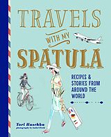 E-Book (epub) Travels with My Spatula von Tori Haschka