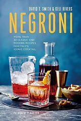 Fester Einband Negroni von David T. Smith, Keli Rivers