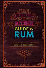 eBook (epub) The Curious Bartender's Guide to Rum de Tristan Stephenson
