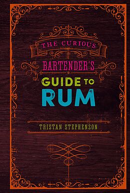 eBook (epub) The Curious Bartender's Guide to Rum de Tristan Stephenson