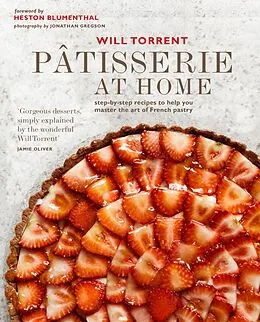 E-Book (epub) Pâtisserie at Home: Step-by-step recipes to help you master the art of French pastry von Will Torrent