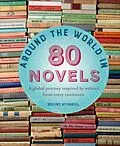E-Book (epub) Around the World in 80 Novels: A global journey inspired by writers from every continent von Henry Russell