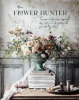 Fester Einband The Flower Hunter von Hunter Lucy