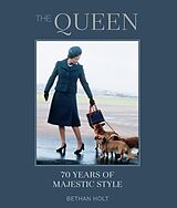 eBook (epub) The Queen: 70 years of Majestic Style de Bethan Holt