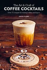 eBook (epub) The Art & Craft of Coffee Cocktails de Jason Clark
