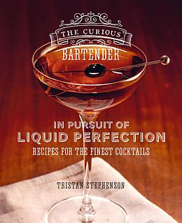 E-Book (epub) The Curious Bartender: In Pursuit of Liquid Perfection von Tristan Stephenson