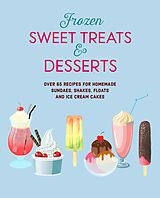 E-Book (epub) Frozen Sweet Treats & Desserts von Ryland Peters & Small