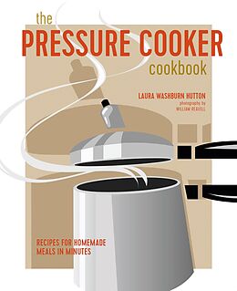 eBook (epub) The Pressure Cooker Cookbook de Laura Washburn Hutton