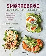 Fester Einband Smorrebrod: Scandinavian Open Sandwiches von Bronte Aurell