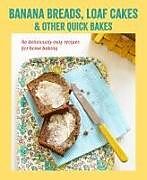 Livre Relié Banana breads, loaf cakes & other quick bakes de Ryland Peters & Small