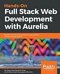 E-Book (epub) Hands-On Full Stack Web Development with Aurelia von Diego Jose Arguelles Rojas