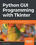 E-Book (epub) Python GUI Programming with Tkinter von Moore Alan D. Moore