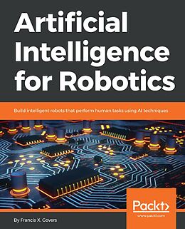 E-Book (epub) Artificial Intelligence for Robotics von Francis X. Govers
