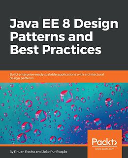 E-Book (epub) Java EE 8 Design Patterns and Best Practices von Rhuan Rocha