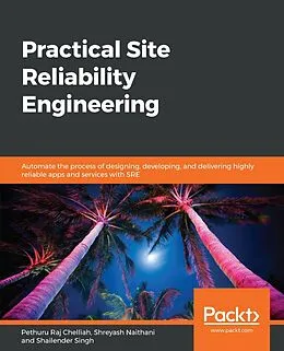 E-Book (epub) Practical Site Reliability Engineering von Pethuru Raj Chelliah