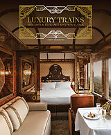 Livre Relié Luxury Trains de Simon Bertrand