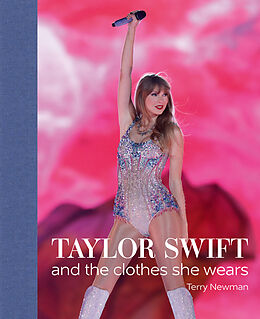 Livre Relié Taylor Swift: And the Clothes She Wears de Terry Newman