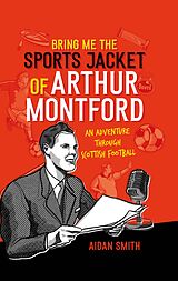 E-Book (epub) Bring Me Sports Jacket of Arthur Montford von Aidan Smith