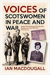 eBook (epub) Voices of Scotswomen in Peace and War de Ian Macdougall