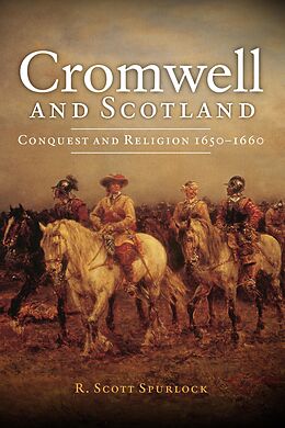 E-Book (epub) Cromwell and Scotland von R. Scott Spurlock