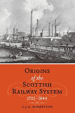 eBook (epub) The Origins of the Scottish Railway System de C. J. A. Robertson