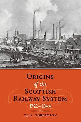 E-Book (epub) The Origins of the Scottish Railway System von C. J. A. Robertson